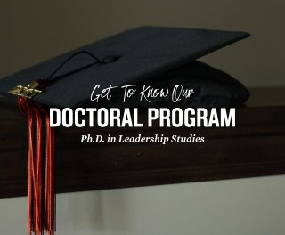 Get to know our doctoral program Ph.D. in Leadership Studies
