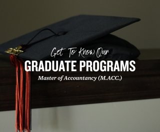 Get to know our Graduate programs: Master of Accountancy (M.ACC.) over graduation cap